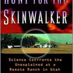 [Read] KINDLE 📔 Hunt for the Skinwalker: Science Confronts the Unexplained at a Remo