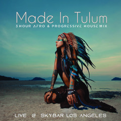 Made in Tulum - Live @ Skybar LA 07-02-2023 - Afro & Progressive House