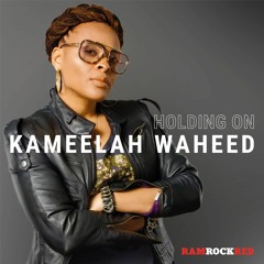 Kameelah Waheed / Holding On Kameelah Waheed / Holding On