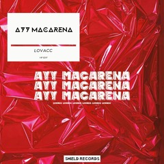 Lovacc - Ayy Macarena (VIP EDIT)