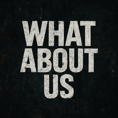 What About Us