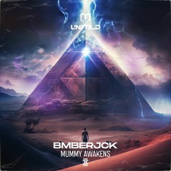 BMBERJCK - Mummy Awakens