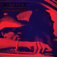 Westley - Top Shottas (Original Mix)