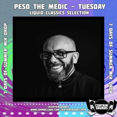 Peso The Medic - Liquid Classics Selection | 7 Days Of Summer Mix Drop