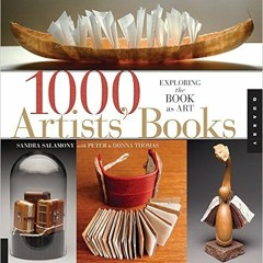 [PDF] ⚡️ Download 1,000 Artists' Books: Exploring the Book as Art (1000 Series) Full Ebook