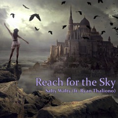 Reach for the Sky (ft. Ryan Thaliono)