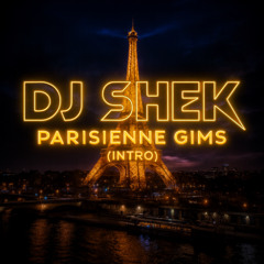 DJ SHEK - PARISIENNE GIMS  ( INTRO  )