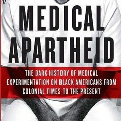 (PDF) Download Medical Apartheid: The Dark History of Medical Experimentation on Black American