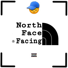 North Face Facing W/ NON$ENSE