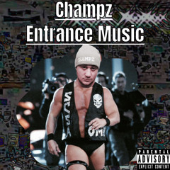 Champz - Entrance Music