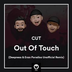 Cut - Out Of Touch (Deepness & Enzo Paradiso Remix)FREE DOWNLOAD