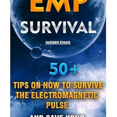 ⚡Audiobook🔥 EMP Survival: 50+ Tips on How To Survive The Electromagnetic Pulse And Save Your El