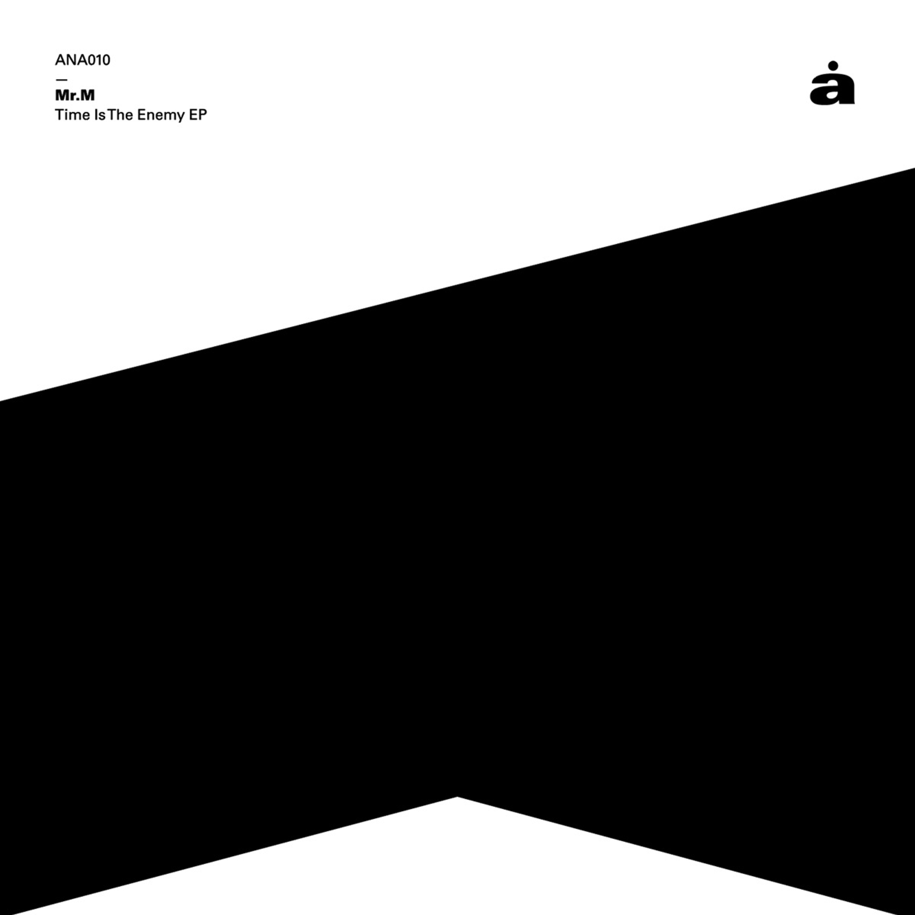 Mr.M - Time Is The Enemy EP [ANA010]