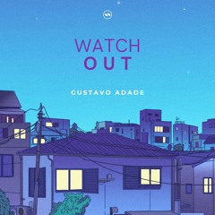 FLOW112: Gustavo Adade - Watch Out