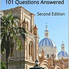 [FREE] KINDLE 🖍️ Living and Retiring in Cuenca: 101 Questions Answered -- Second Edi