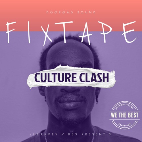 CULTURE CLASH FIXTAPE (1)