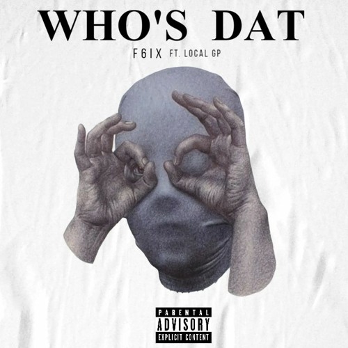 WHO'S DAT Ft Local GP (Prod JustDan Beats)