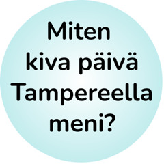 Kiva päivä Tampereella