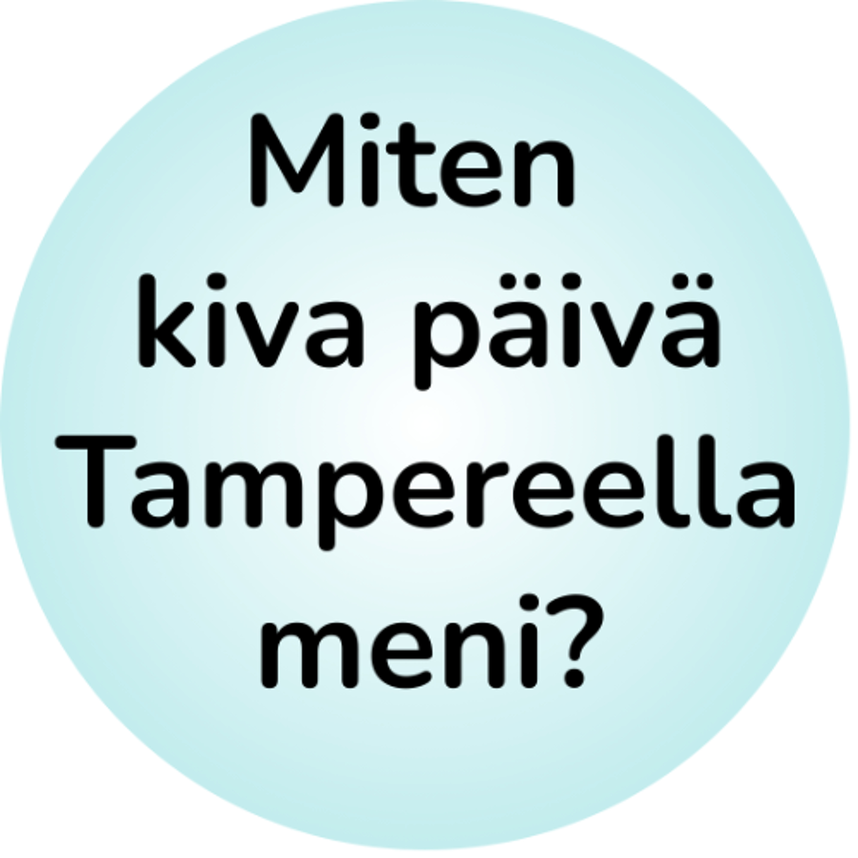 Kiva päivä Tampereella