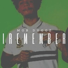 MOB Duggz x I Remember