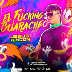 EL FUCKING GUARACHEO (BIRTHDAY BASH- (JESUS RINCON)