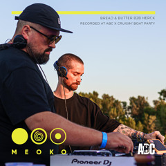 MEOKO Podcast Series | Bread & Butter b2b Herck - Recorded at ABC x Cruisin Boat