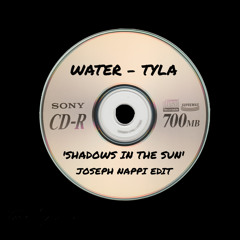Water 'Shadows In The Sun' Tyla (Joseph Nappi Edit)