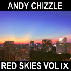 Andy Chizzle - Red Skies Series Radio Mix Vol. 9
