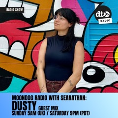 Moondog Radio With Seanathan - Episode 10 Dusty Guest Mix