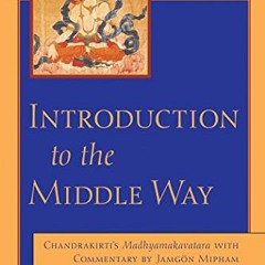 [Download] KINDLE 💛 Introduction to the Middle Way: Chandrakirti's Madhyamakavatara