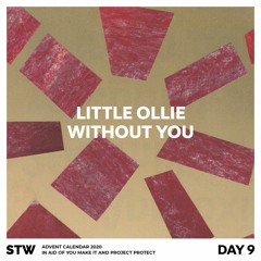Day 9: Little Ollie - Without You [4:30]