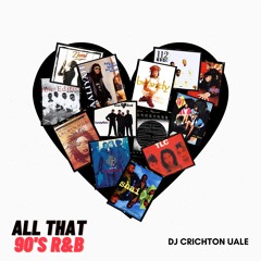 All That (90's R&B)