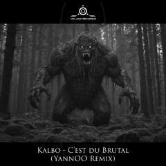 Kalbo - C'est du Brutal (YannOO Remix) [Electro]