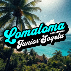 Junior Soqeta - Lomaloma (Remastered)