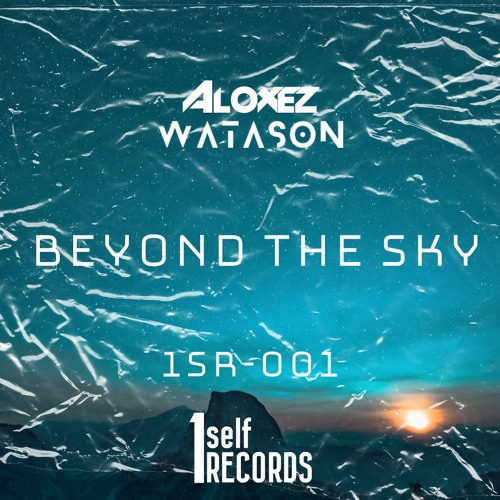 Aloxez & Watason - Beyond The Sky [1SR Release]