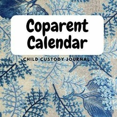 [PDF] READ Free Co-parent Calendar: Custody Battle Record Diary for Parents to t