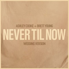 Never Til Now (Wedding Version)