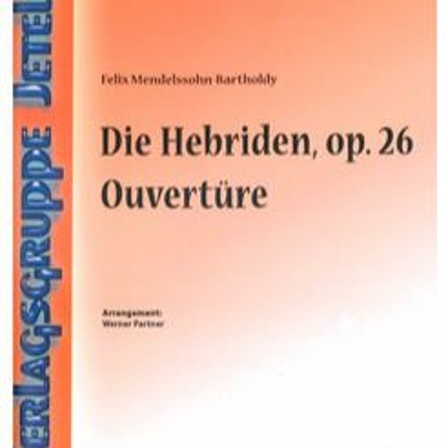 Die Hebriden - Ouvertüre Op. 26