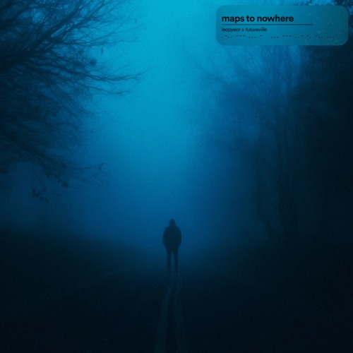 leapyear x FutureVille - maps to nowhere