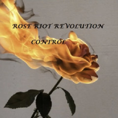 Rose Riot Revolution- Control