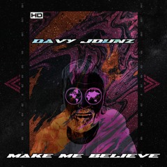 Davy JounZ- Make Me Believe ( Original MIx) [FREEDOWNLOAD]