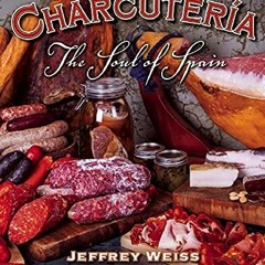 Read ❤️ PDF Charcutería: The Soul of Spain by  Jeffrey Weiss,Sergio Mora,Nathan Rawlinson,José