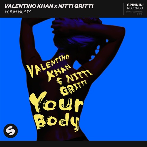 Valentino Khan X Nitti Gritti - Your Body [OUT NOW]