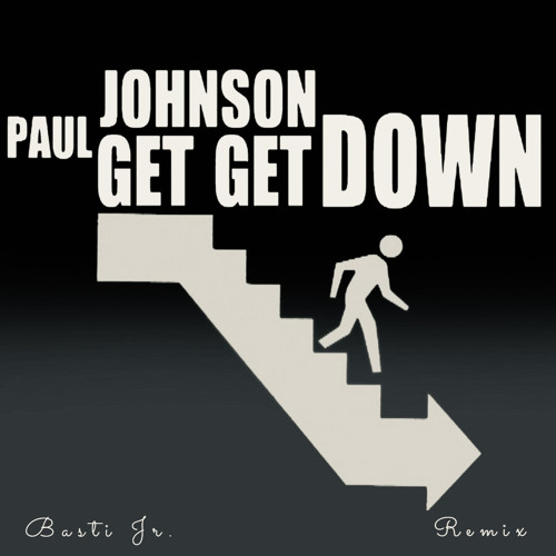 Paul Johnson - Get Get Down (Basti Jr. Afro Remix)