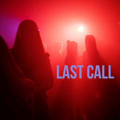 LAST CALL