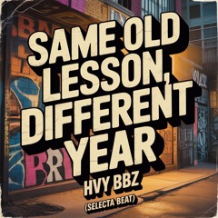 Same old lesson, different year [Drum and Bass / Rap]