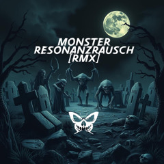 ResonanzRausch-Monster [Rmx]