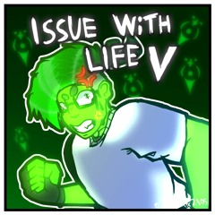 ISSUE WITH LIFE V [OUTDATED]