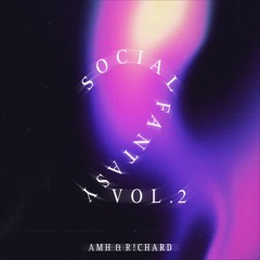 SOCIAL FANTASY Vol.2 (R!CHARD & AMH)