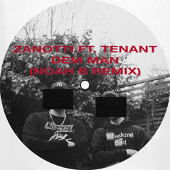 Zanotti - Dem Man Ft. Tenant (Noah Barton Remix)